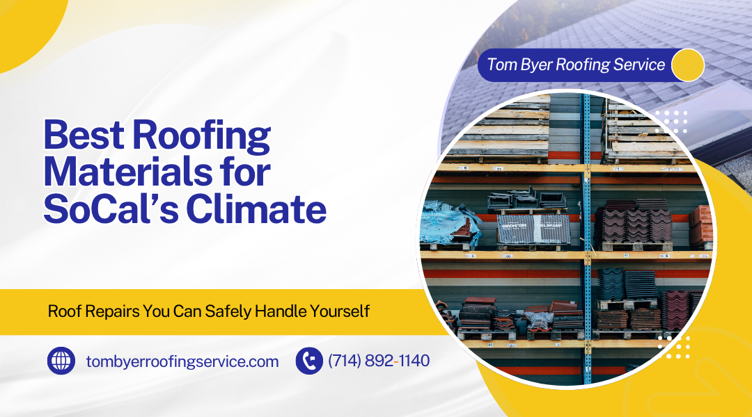 Best Roofing Materials for SoCal’s Climate
