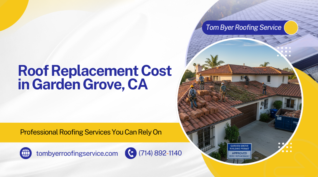 Roof Replacement Cost in Garden Grove, CA